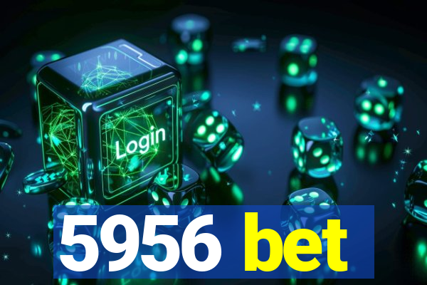 5956 bet